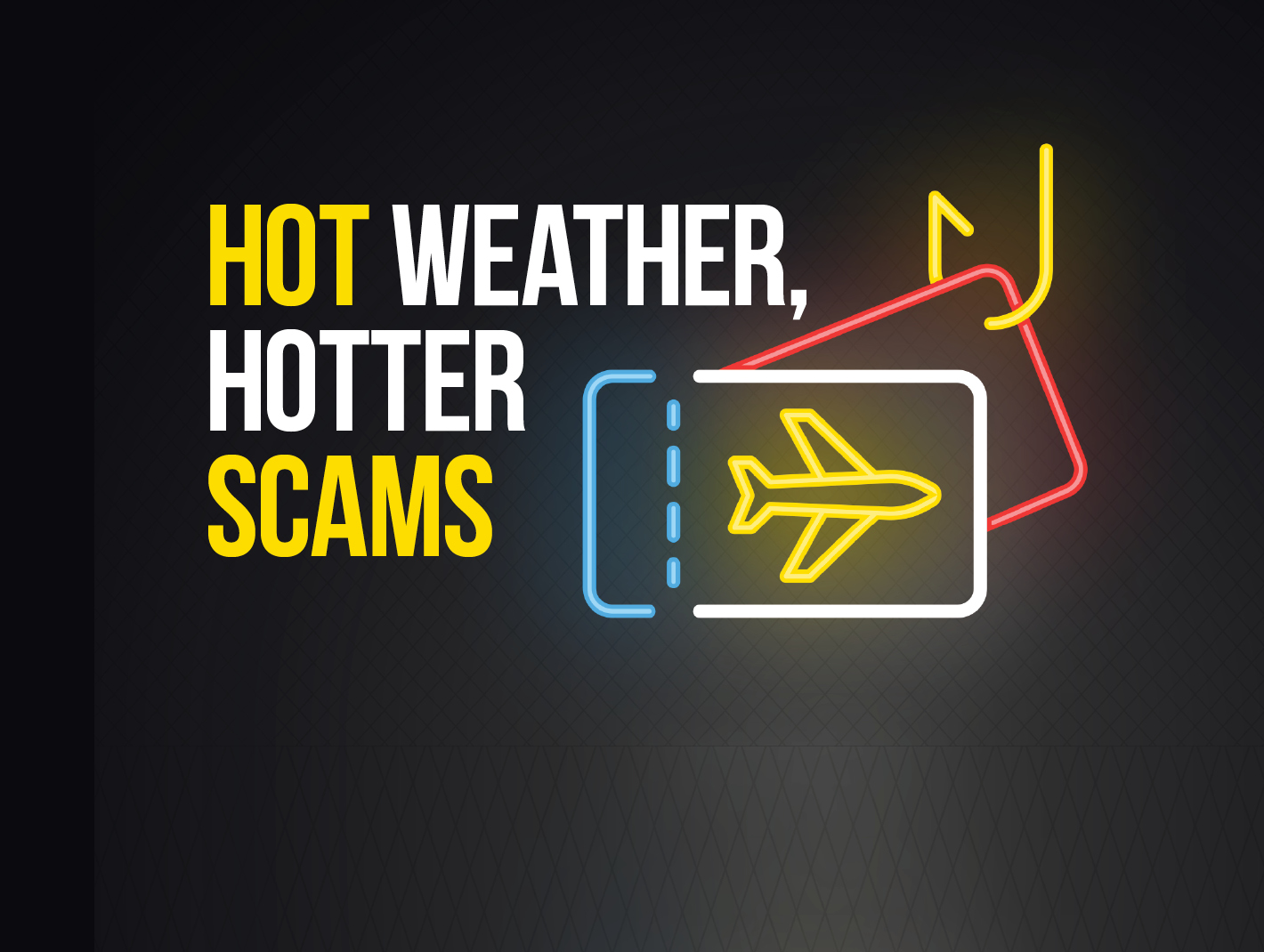 Library of Congress FCU Beware of SCAMS - Hot Weather, Hotter Scams BLOG
