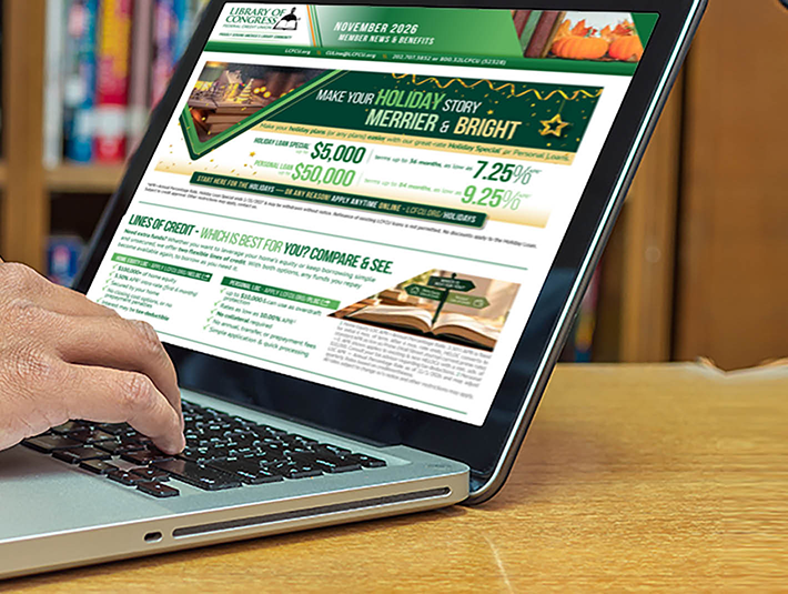 Library of Congress FCU November news & benefits - including holiday loan special and lines of credit for all your needs.